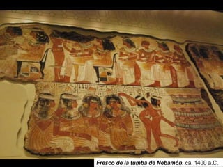 Fresco de la tumba de Nebamón. ca. 1400 a.C.
 