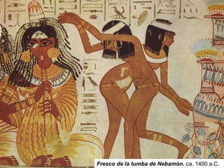 Fresco de la tumba de Nebamón. ca. 1400 a.C.
 