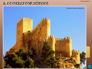 © Ignacio Sumelzo Liso
Ataque y defensa de un
castillo
Castillo de Almansa (Albacete)
 