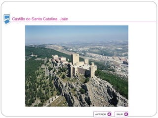 Castillo de Santa Catalina, Jaén
SALIRSALIRANTERIORANTERIOR
 