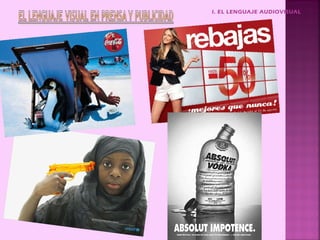 I. EL LENGUAJE AUDIOVISUAL
 