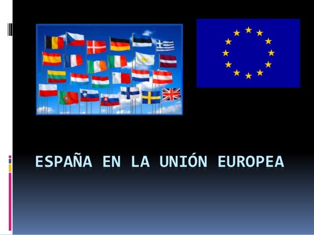 Tema 2 españa en la unión europea
