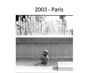 2003 - Paris
 