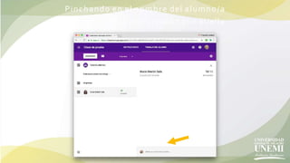 Pinchando en el nombre del alumno/a
puedes hablar por privado con él/ella
 