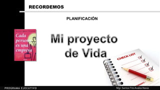 Mgr. SantosTitoAvalos Navia
RECORDEMOS
PLANIFICACIÓN
 