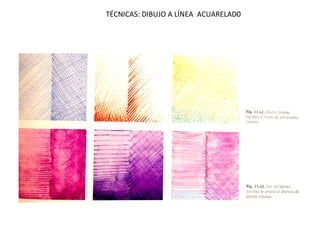TÉCNICAS: DIBUJO A LÍNEA  ACUARELAD0 