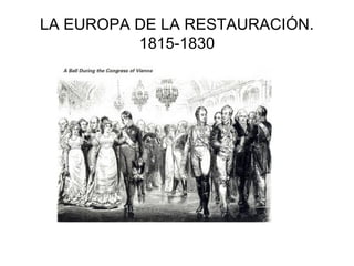 • Obra de las potencias vencedoras de Napoleón reunidas
  en el Congreso de Viena ( 1814-15 )para reorganizar
  Europa:
  ...