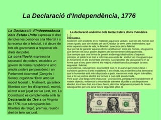La Declaració d'Independència, 1776
La Declaració d'Independència
dels Estats Units expressa el dret
de totes les persones...