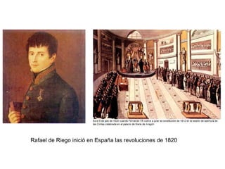 Rafael de Riego inició en España las revoluciones de 1820
 
