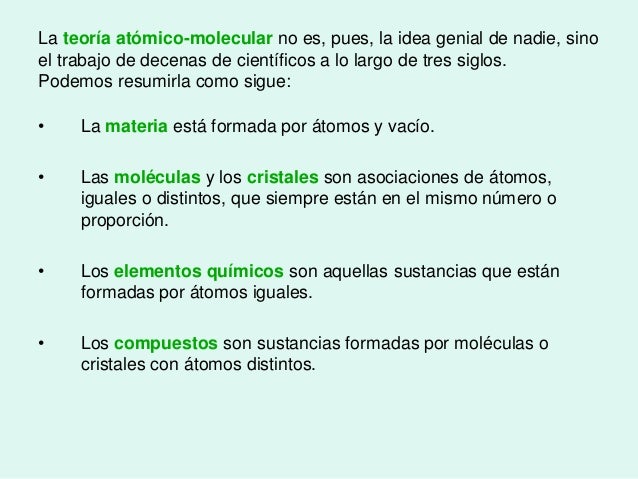 La teorÃa atómico-molecular no es, pues, la idea genial de nadie, sino
el trabajo de decenas de cientÃficos a lo largo de ...