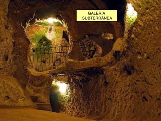 GALERÍA
SUBTERRÁNEA
 
