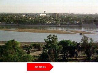 RÍO TIGRISRÍO TIGRIS
 
