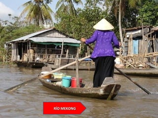 RÍO MEKONGRÍO MEKONG
 