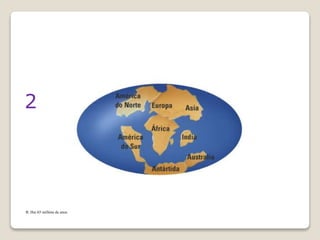 B. Hai 65 millóns de anos
2
 