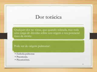 Dor torácica
11
 
