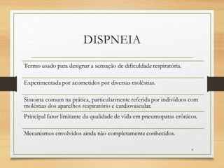 DISPNEIA
8
 