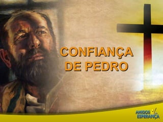 Confiança de Pedro