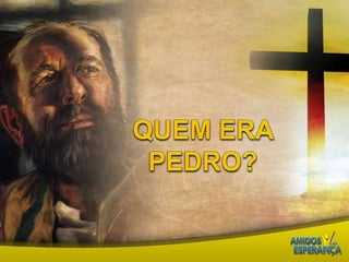 Quem era Pedro?