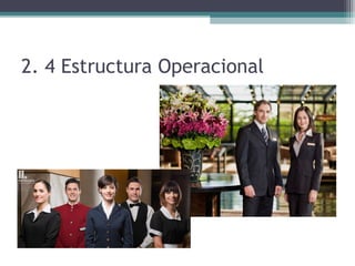 2. 4 Estructura Operacional
 