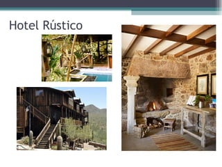 Hotel Rústico
 
