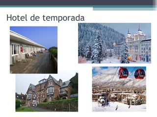 Hotel de temporada
 