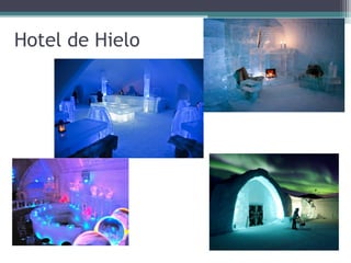 Hotel de Hielo
 