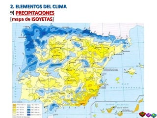 2. ELEMENTOS DEL CLIMA 9)  PRECIPITACIONES [ mapa de  ISOYETAS ] 
