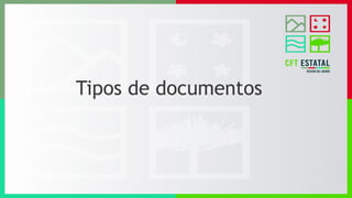 Tipos de documentos
 