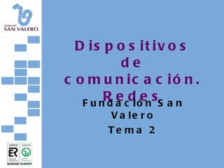 Dispositivos de comunicación. Redes Fundación San Valero Tema 2 