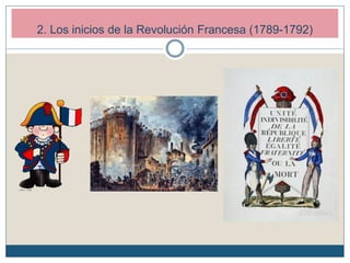 2. Los inicios de la Revolución Francesa (1789-1792)
 