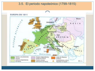 4. El periodo napoleónico (1799-1815)
4.2. La conquista del Imperio
3.5. El periodo napoleónico (1799-1815)
 