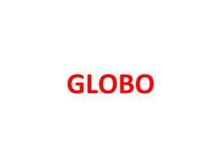 GLOBO

 