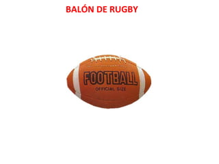 BALÓN DE RUGBY

 