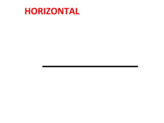 HORIZONTAL

 