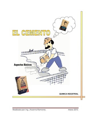 QUIMICA INDUSTRIAL




Realizado por: Ing. Jhoanna Ramones.           Marzo 2010.
 