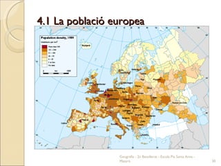4.1 La població europea Geografia - 2n Batxillerat - Escola Pia Santa Anna - Mataró 