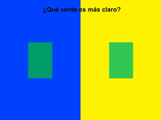 ¿Qué verde es más claro?
 