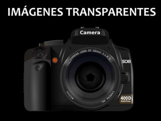 IMÁGENES TRANSPARENTES
 
