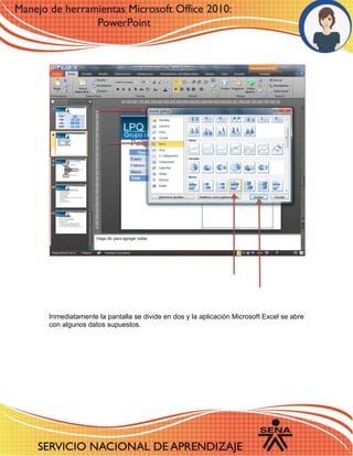 Inmediatamente la pantalla se divide en dos y la aplicación Microsoft Excel se abre con algunos datos supuestos. 
 