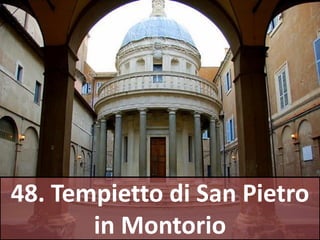 48. Tempietto di San Pietro
in Montorio
 