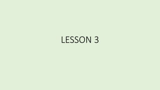 LESSON 3
 