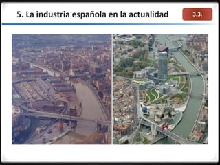 3.3.5. La industria española en la actualidad
 