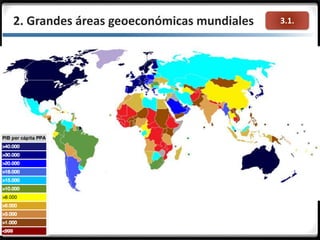 3.1.2. Grandes áreas geoeconómicas mundiales
 