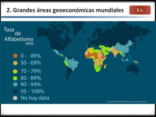 3.1.2. Grandes áreas geoeconómicas mundiales
Tasa de
mortalidad
Densidad de médicos
Nº de médicos por cada 1000 habitantes
 