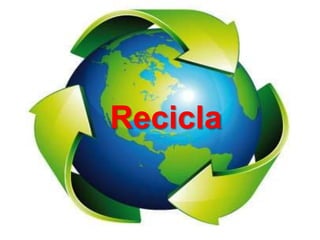 Recicla
 
