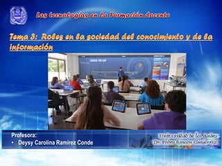 Profesora:
• Deysy Carolina Ramírez Conde
 