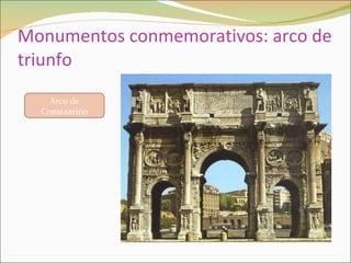 Monumentos conmemorativos: arco de triunfo Arco de Constantino 
