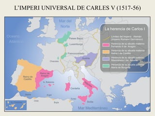 L’IMPERI UNIVERSAL DE CARLES V (1517-56)
 
