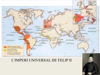 L’IMPERI UNIVERSAL DE FELIP II
 