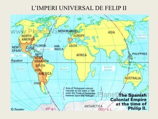 L’IMPERI UNIVERSAL DE FELIP II
 